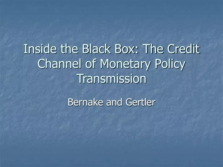 inside the black box the credit channel of monetary policy transmission