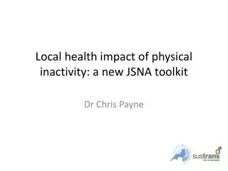 Local health impact of physical inactivity: a new JSNA toolkit
