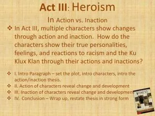 Act III : Heroism In Action vs. Inaction