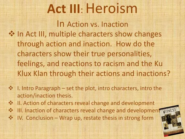 act iii heroism in action vs inaction