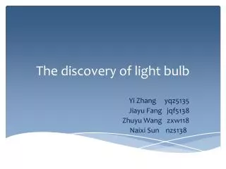 The discovery of light bulb