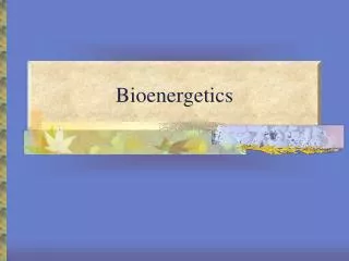 Bioenergetics