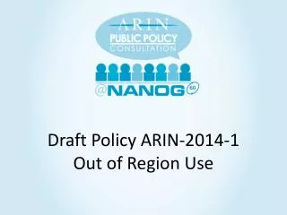 Draft Policy ARIN-2014- 1 Out of Region Use