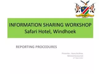 INFORMATION SHARING WORKSHOP Safari Hotel, Windhoek