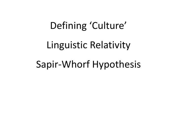 defining culture linguistic relativity sapir whorf hypothesis