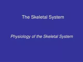 The Skeletal System