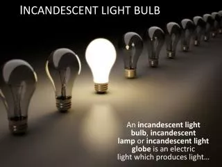 I NCANDESCENT LIGHT BULB