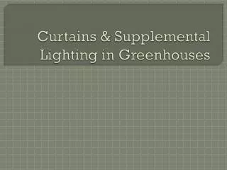 Curtains &amp; Supplemental Lighting in Greenhouses