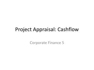 Project Appraisal: Cashflow