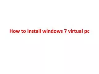 How to Install windows 7 virtual pc