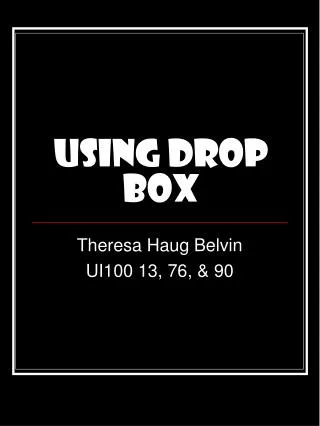 Using Drop Box