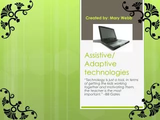 Assistive/ Adaptive technologies