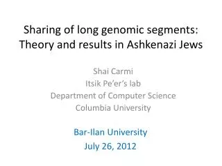 Sharing of long genomic segments: Theory and results in Ashkenazi Jews