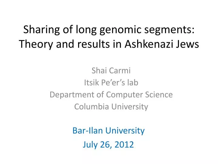 sharing of long genomic segments theory and results in ashkenazi jews