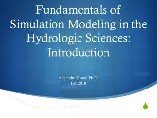 Fundamentals of Simulation Modeling in the Hydrologic Sciences: Introduction