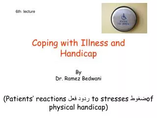 Coping with Illness and Handicap By Dr. Ramez Bedwani