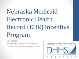 Nebraska Medicaid Electronic Health Record (EHR) Incentive Program