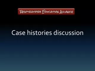 Case histories discussion