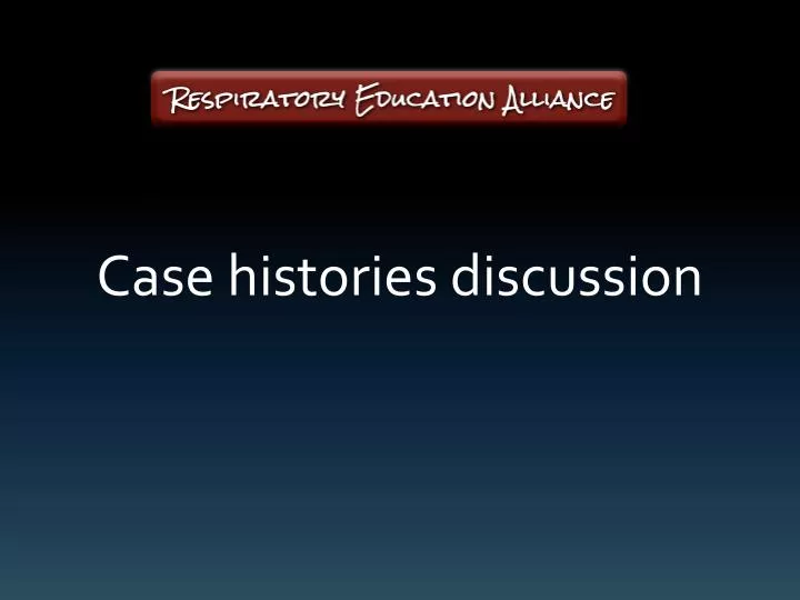 case histories discussion