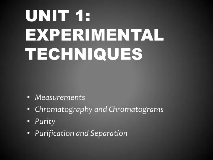 unit 1 experimental techniques