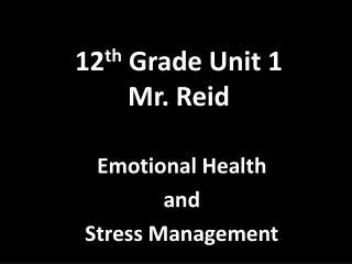 12 th Grade Unit 1 Mr. Reid