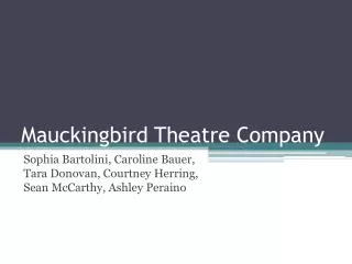 Mauckingbird Theatre Company