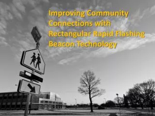 Improving Community Connections with Rectangular Rapid Flashing Beacon Technology