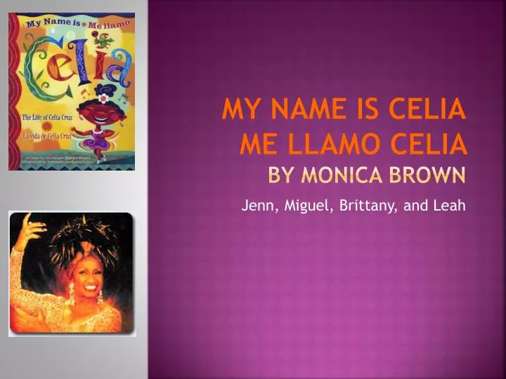 my name is celia me llamo celia by monica brown