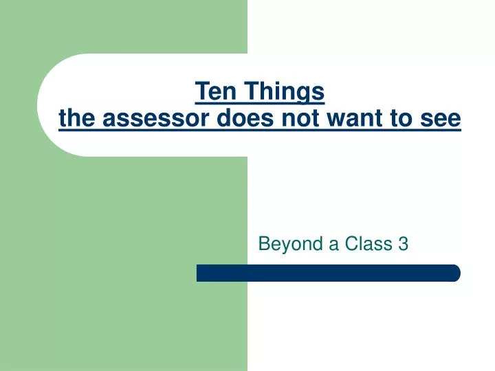 ten things the assessor does not want to see
