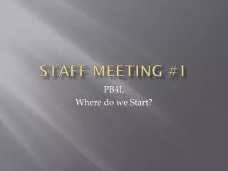 Staff Meeting #1