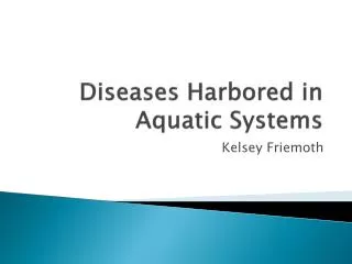Diseases Harbored in Aquatic Systems