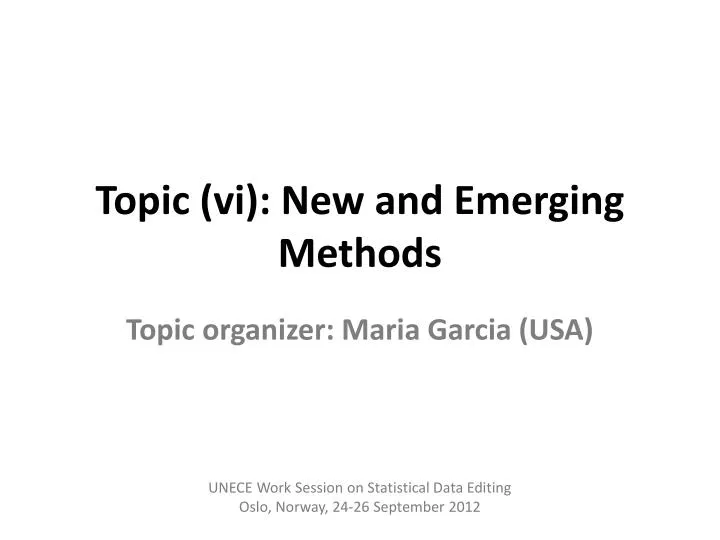 topic vi new and emerging methods