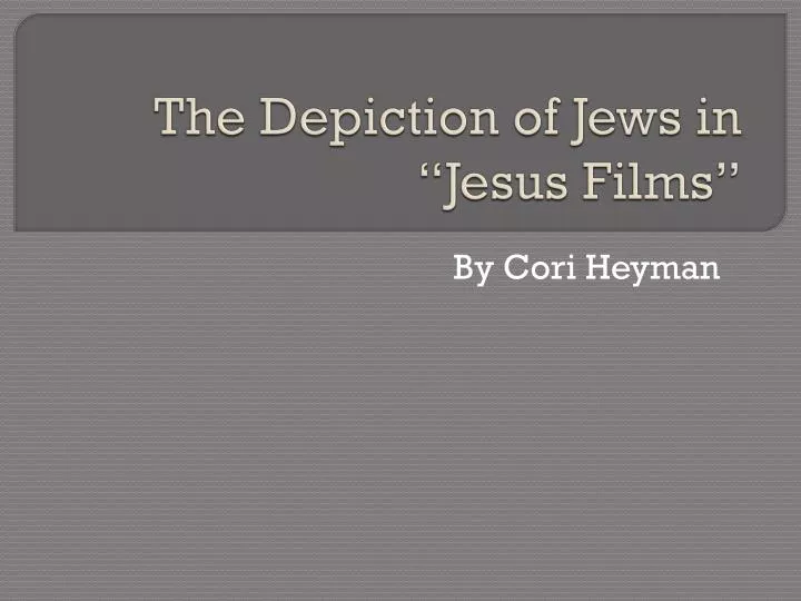 the depiction of jews in jesus films