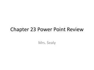 Chapter 23 Power Point Review