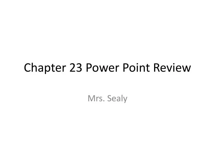 chapter 23 power point review