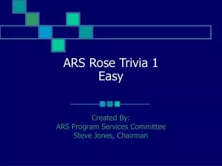 ARS Rose Trivia 1 Easy