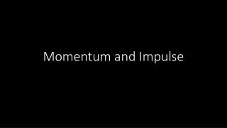 Momentum and Impulse