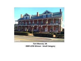 Fort Monroe, VA 2009 LOYA Winner - Small Category