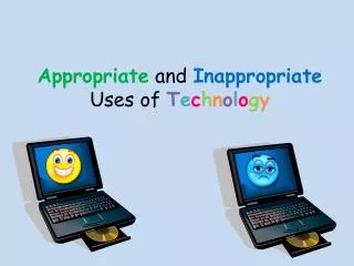 appropriate and inappropriate uses of t e c h n o l o g y