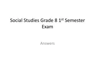 Social Studies Grade 8 1 st Semester Exam