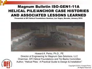 Magnum Bulletin ISO-GEN1-11A HELICAL PILE/ANCHOR CASE HISTORIES AND ASSOCIATED LESSONS LEARNED