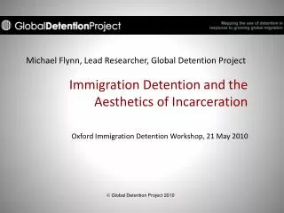 Michael Flynn, Lead Researcher, Global Detention Project