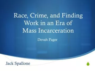 Race, Crime, and Finding Work in an Era of Mass Incarceration