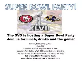 The SVO is hosting a Super Bowl Party Join us for lunch, drinks and the game!