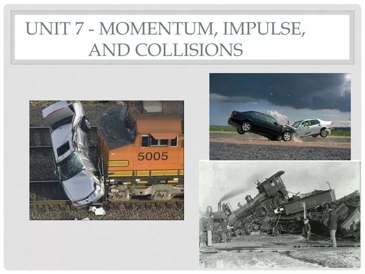 unit 7 momentum impulse and collisions
