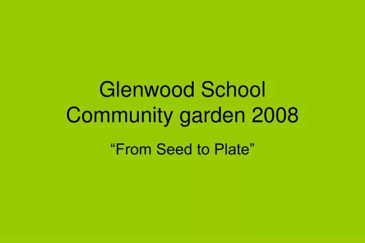 glenwood school community garden 2008
