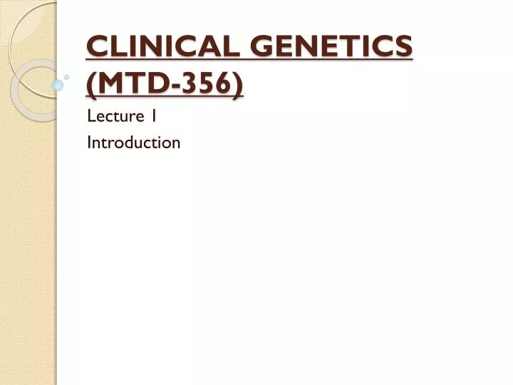 clinical genetics mtd 356