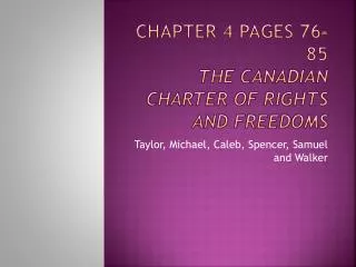 Chapter 4 pages 76-85 The Canadian Charter of Rights and Freedoms