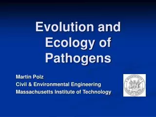 Evolution and Ecology of Pathogens