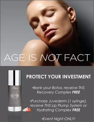 PROTECT YOUR INVESTMENT Bank your Botox, receive TNS Recovery Complex FREE